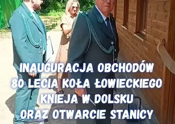 80-lecie Koła Łowieckiego „Knieja” w Dolsku – otwarcie nowej stanicy w Drzonku