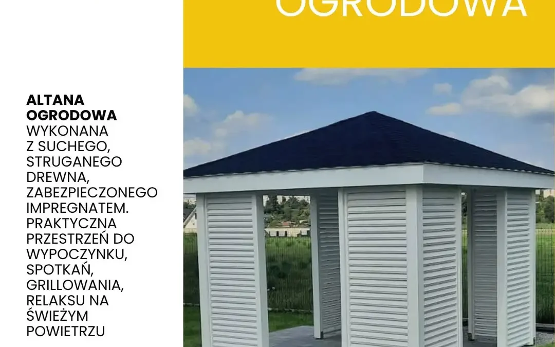 Altana ogrodowa w Śremie – idealne miejsce na relaks i spotkania