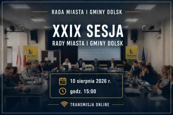 XXIX Sesja Rady Miasta i Gminy Dolsk – zaproszenie na 10 sierpnia