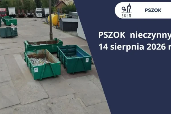 PSZOK w Śremie nieczynny w piątek 14 sierpnia – ważna informacja dla mieszkańców