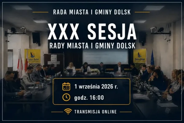 Zaproszenie na XXX Sesję Rady Miasta i Gminy Dolsk – 1 września 2026