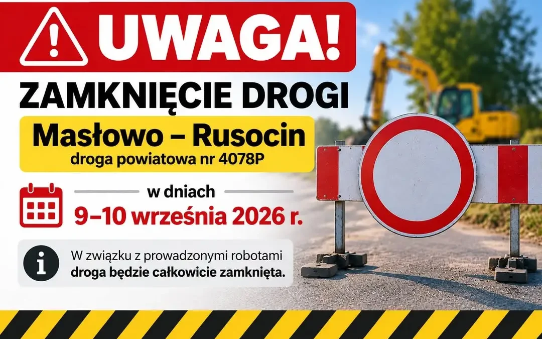 Uwaga! Zamknięcie drogi Masłowo–Rusocin w dniach 9–10 września
