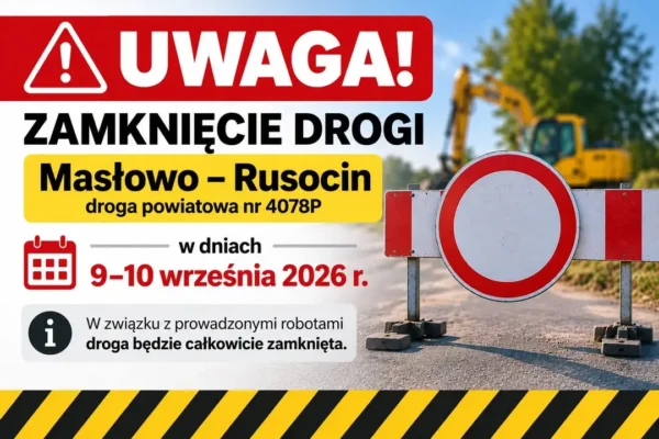 Uwaga! Zamknięcie drogi Masłowo–Rusocin w dniach 9–10 września