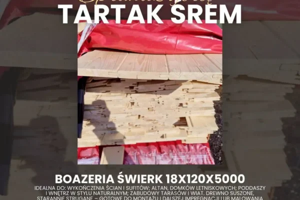 Boazeria świerkowa z tartaku w Śremie – naturalne drewno do domu, altany i na poddasze