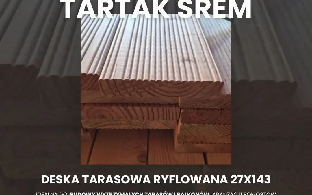 Deska tarasowa ryflowana 27×143 mm dostępna w Tartaku Śrem